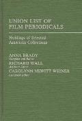 Union List of Film Periodicals: Holdings of Selected American Collections
