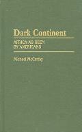 Dark Continent: Africa as Seen by Americans