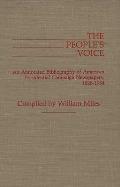 The People's Voice: An Annotated Bibliography of American Presidential Campaign Newspapers, 1828-1984