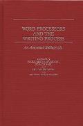 Word Processors and the Writing Process: An Annotated Bibliography