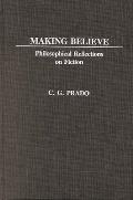 Making Believe: Philosophical Reflections on Fiction