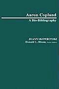 Aaron Copland: A Bio-Bibliography