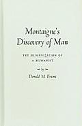Montaigne's Discovery of Man: The Humanization of a Humanist