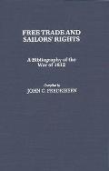 Free Trade and Sailors' Rights: A Bibliography of the War of 1812