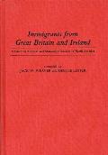 Immigrants from Great Britain and Ireland: A Guide to Archival and Manuscript Sources in North America