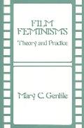 Film Feminisms: Theory and Practice