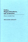 Strikes, Dispute Procedures, and Arbitration: Essays on Labor Law