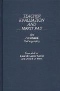 Teacher Evaluation and Merit Pay: An Annotated Bibliography