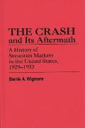 The Crash and Its Aftermath: A History of Securities Markets in the United States, 1929-1933