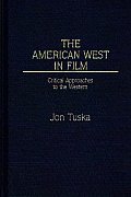 American West In Film Critical Approaches to the West