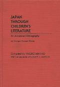 Japan Through Children's Literature: An Annotated Bibliography; Enlarged