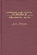 Corporate Responsibility and Legitimacy: An Interdisciplinary Analysis