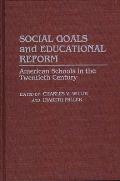 Social Goals and Educational Reform: American Schools in the Twentieth Century