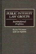 Public Interest Law Groups: Institutional Profiles