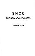 Sncc, the New Abolitionists.
