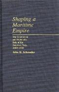 Shaping a Maritime Empire: The Commercial and Diplomatic Role of the American Navy, 1829-1861