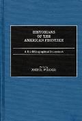 Historians of the American Frontier: A Bio-Bibliographical Sourcebook