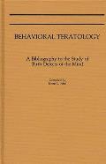 Behavioral Teratology: A Bibliography to the Study of Birth Defects of the Mind