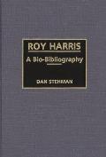 Roy Harris: A Bio-Bibliography
