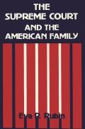 The Supreme Court and the American Family: Ideology and Issues
