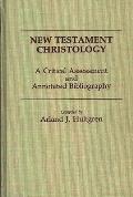 New Testament Christology: A Critical Assessment and Annotated Bibliography