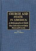 Church and State in America: The Colonial and Early National Periods