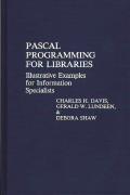 Pascal Programming for Libraries: Illustrative Examples for Information Specialists
