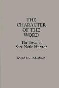 The Character of the Word: The Texts of Zora Neale Hurston