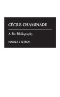 Cecile Chaminade: A Bio-Bibliography
