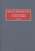 Anton Rubinstein: An Annotated Catalog of Piano Works and Biography