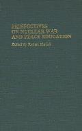 Perspectives on Nuclear War and Peace Education
