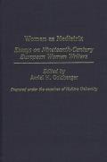 Woman as Mediatrix: Essays on Nineteenth-Century European Women Writers