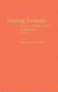 Seeing Female: Social Roles and Personal Lives