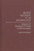 Black Women in the Workplace: Impacts of Structural Change in the Economy