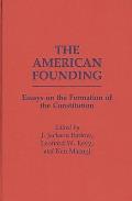 The American Founding: Essays on the Formation of the Constitution