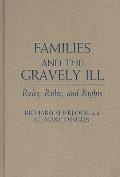 Families and the Gravely Ill: Roles, Rules, and Rights