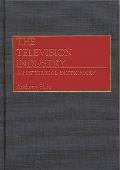 The Television Industry: A Historical Dictionary