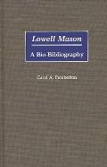Lowell Mason: A Bio-Bibliography