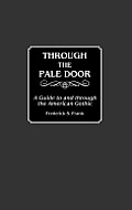 Through the Pale Door: A Guide to and Through the American Gothic