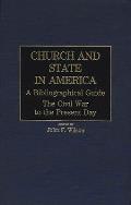 Church and State in America: A Bibliographical Guide: The Civil War to the Present Day