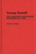 Young Guard!: The Communist Youth League, Petrograd 1917-1920