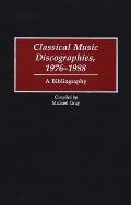 Classical Music Discographies, 1976-1988: A Bibliography