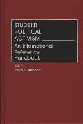 Student Political Activism: An International Reference Handbook