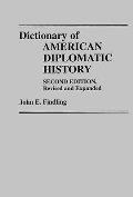 Dictionary of American Diplomatic History: Second Edition, Revised and Expanded