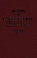 Blacks in Classical Music: A Bibliographical Guide to Composers, Performers, and Ensembles