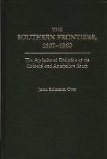 The Southern Frontiers, 1607-1860: The Agricultural Evolution of the Colonial and Antebellum South