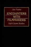 Encounters with Filmmakers: Eight Career Studies (Contributions to the Study of Popular Culture)