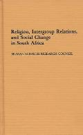 Religion, Intergroup Relations, and Social Change in South Africa