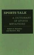 Sports Talk: A Dictionary of Sports Metaphors