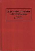 John Alden Carpenter: A Bio-Bibliography